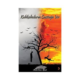 Kahkahaların Sustuğu Yer - Kazım Emre Ağralı