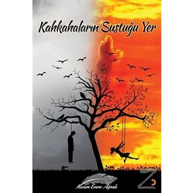 Kahkahaların Sustuğu Yer - Kazım Emre Ağralı