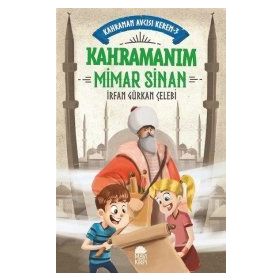 Kahraman Avcısı Kerem 2: Kahramanım Mimar Sinan - İrfan Gürkan Çele