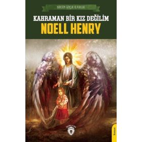 Kahraman Bir Kız Değilim - Noell Henry