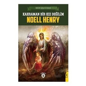 Kahraman Bir Kız Değilim - Noell Henry