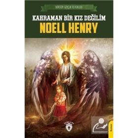 Kahraman Bir Kız Değilim - Noell Henry