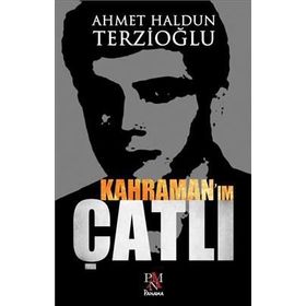 Kahraman Çatlı - Ahmet Haldun Terzioğlu