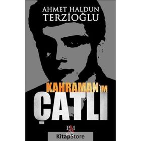 Kahraman Çatlı - Ahmet Haldun Terzioğlu