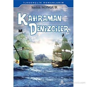 Kahraman Denizciler - Sadık Songur