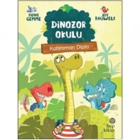 Kahraman Diplo - Dinozor Okulu - Pierre Gemme - Hep Kitap Yayınevi