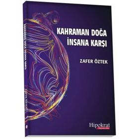 Kahraman Doğa İnsana Karşı Zafer Öztek