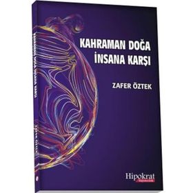 Kahraman Doğa İnsana Karşı Zafer Öztek