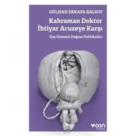 Kahraman Doktor İhtiyar Acuzeye Karşı - Gülhan Erkaya Balsoy