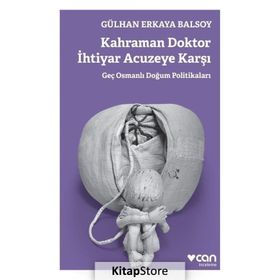 Kahraman Doktor İhtiyar Acuzeye Karşı - Gülhan Erkaya Balsoy