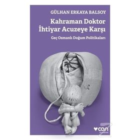 Kahraman Doktor İhtiyar Acuzeye Karşı - Gülhan Erkaya Balsoy
