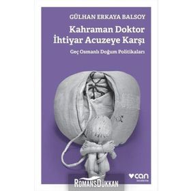 Kahraman Doktor İhtiyar Acuzeye Karşı - Gülhan Erkaya Balsoy