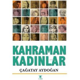 Kahraman Kadınlar - Çağatay Aydoğan