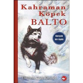 Kahraman Köpek Balto - Elizabeth Cody Kimmel