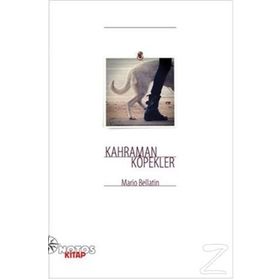Kahraman Köpekler - Mario Bellatin