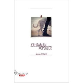 Kahraman Köpekler - Mario Bellatin