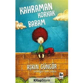 Kahraman Korkak Babam - Aşkın Güngör