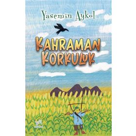 Kahraman Korkuluk - Yasemin Aykol