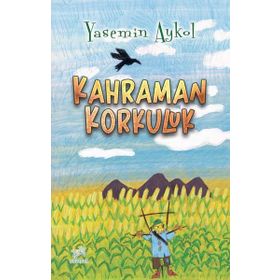 Kahraman Korkuluk - Yasemin Aykol
