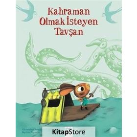 Kahraman Olmak İsteyen Tavşan - Mylene Rigaudie Alexandre Chardin Mylene Rigaudie