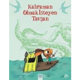 Kahraman Olmak İsteyen Tavşan - Mylene Rigaudie Alexandre Chardin Mylene Rigaudie