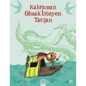 Kahraman Olmak İsteyen Tavşan - Mylene Rigaudie Alexandre Chardin Mylene Rigaudie