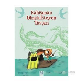 Kahraman Olmak İsteyen Tavşan - Mylene Rigaudie Alexandre Chardin Mylene Rigaudie