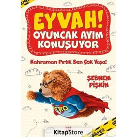 Kahraman Pırtık Sen Çok Yaşa! - Eyvah! Oyuncak Ayım Konuşuyor 2 - Şebnem Pişkin