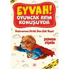 Kahraman Pırtık Sen Çok Yaşa! - Eyvah! Oyuncak Ayım Konuşuyor 2 - Şebnem Pişkin