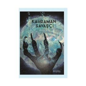 Kahraman Savaşçı - Hülya Kılıç