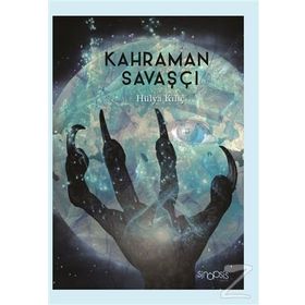 Kahraman Savaşçı - Hülya Kılıç
