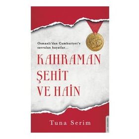 Kahraman Şehit ve Hain - Tuna Serim