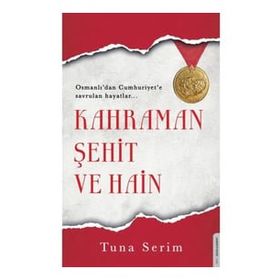 Kahraman Şehit ve Hain - Tuna Serim