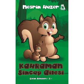 Kahraman Sincap Ailesi - Çocuk Öyküleri 3 - Nesrin Hazer