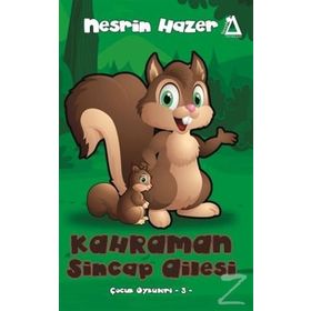 Kahraman Sincap Ailesi - Çocuk Öyküleri 3 - Nesrin Hazer