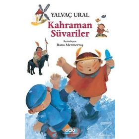 Kahraman Süvariler - Yalvaç Ural