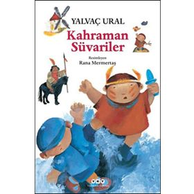 Kahraman Süvariler - Yalvaç Ural