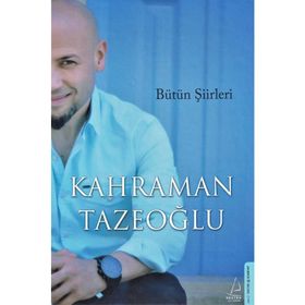 Kahraman Tazeoğlu Bütün Şiirleri - Kahraman Tazeoğlu