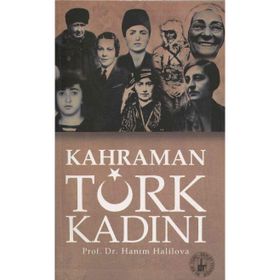 Kahraman Türk Kadını - Hanım Halilova