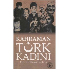 Kahraman Türk Kadını - Hanım Halilova