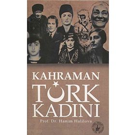 Kahraman Türk Kadını - Hanım Halilova