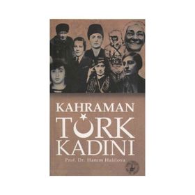 Kahraman Türk Kadını - Hanım Halilova