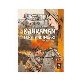 Kahraman Türk Kadınları - Mavisel Yener