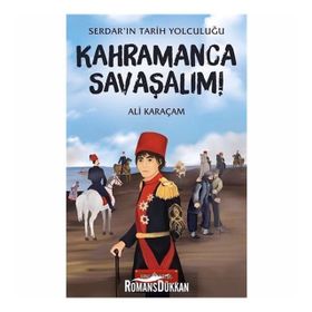 Kahramanca Savaşalım! - Serdar'ın Tarih Yolculuğu - Ali Karaçam