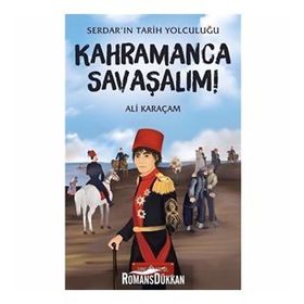 Kahramanca Savaşalım! - Serdar'ın Tarih Yolculuğu - Ali Karaçam