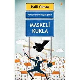 Kahramanı Olmayan Şehir - Maskeli Kukla - Halil Yılmaz