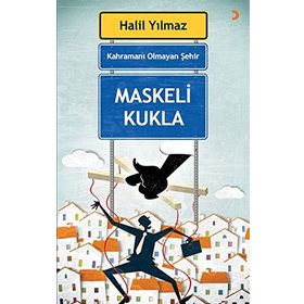 Kahramanı Olmayan Şehir - Maskeli Kukla - Halil Yılmaz