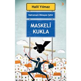 Kahramanı Olmayan Şehir - Maskeli Kukla - Halil Yılmaz