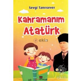 KAHRAMANIM ATATÜRK - SEVGI TANRISEVER