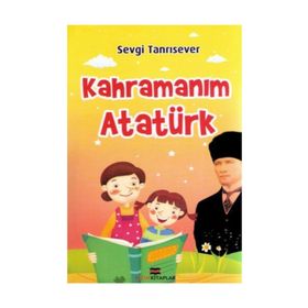 KAHRAMANIM ATATÜRK - SEVGI TANRISEVER
